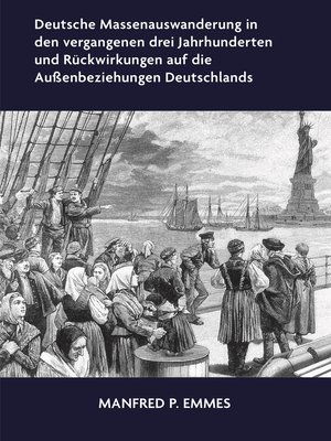 cover image of Deutsche Massenauswanderung in den vergangenen drei Jahrhunderten und Rückwirkungen auf die Außenbeziehungen Deutschlands